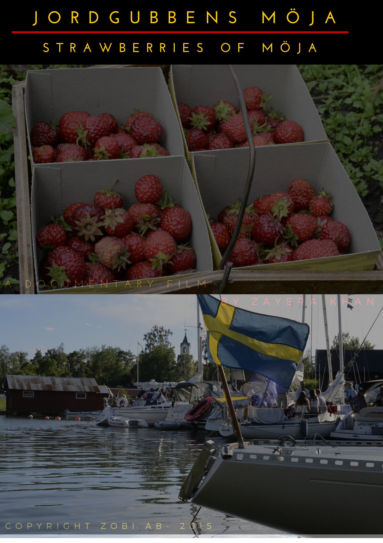 Poster for the documentary Strawberries of Möja (Jordgubbens Möja), showing freshly picked strawberries and sailboats in the Möja harbour. Photo: Zayera Khan.