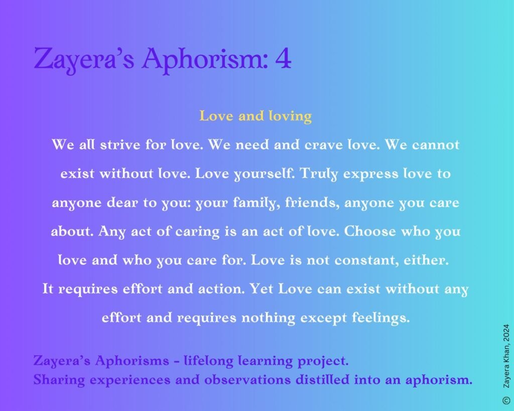Zayera's Aphorism 4: Love and loving. Full text below the gallery.