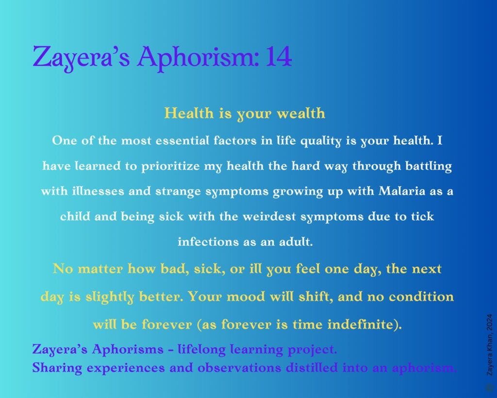 Zayera's Aphorism 14: Health is your wealth. Full text below the gallery.