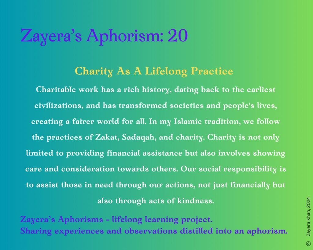 Zayera's Aphorism 20: Charity As A Lifelong Practice. Full text below the gallery.