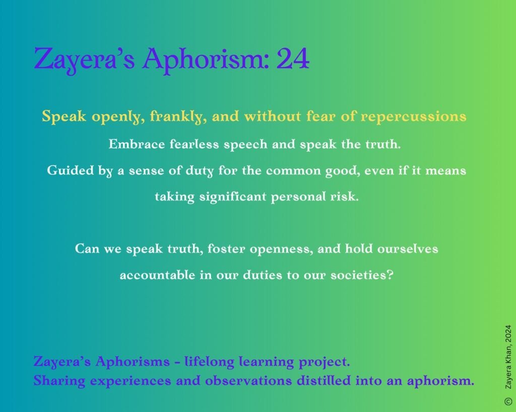 Zayera's Aphorism 24: Speak openly, frankly, and without fear of repercussions. Full text below the gallery.