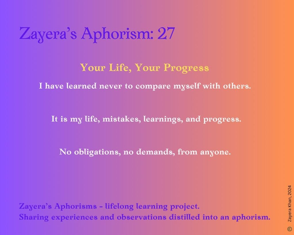Zayera's Aphorism 27: Your Life, Your Progress. Full text below the gallery.