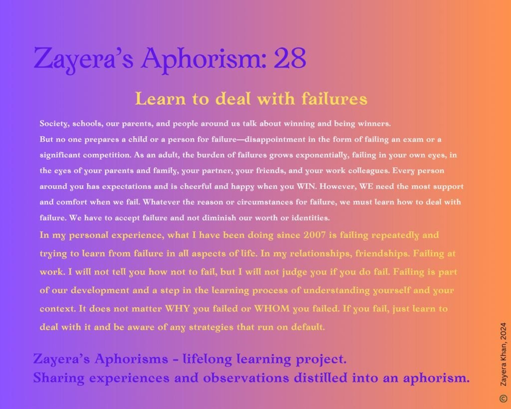 Zayera's Aphorism 28: Learn to deal with failures. Full text below the gallery.