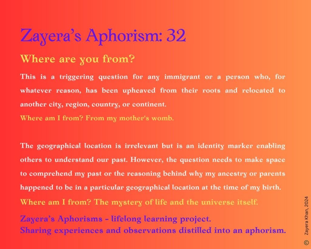 Zayera's Aphorism 32: Where are you from?. Full text below the gallery.